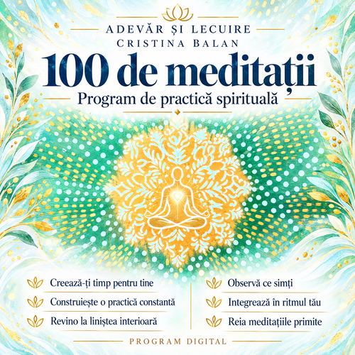 100 de meditații – Program de practică spirituală: creează-ți timp pentru tine și construiește o practică constantă. Copertă cu motive din tabloul „Chakra Timusului și a Inimii – Vibrații”, Cristina Balan, Adevăr și Lecuire.