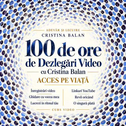100 de ore de Dezlegări Video cu Cristina Balan — Acces pe viață. Copertă cu motive din pictura originală a Cristinei Balan, Adevăr și Lecuire.