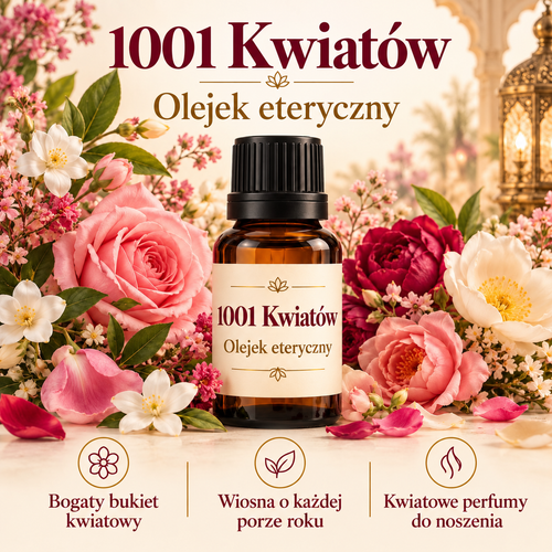 1001 Kwiatów – Olejek eteryczny – bogaty bukiet kwiatowy