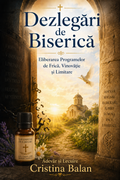 ⛓️ Dezlegări de Biserică – Eliberarea Programelor de Frică, Vinovăție și Limitare (PDF) + Ulei Esențial MUSC