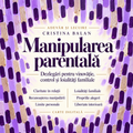Manipularea parentală — Dezlegări pentru vinovăție, control și loialități familiale. Copertă bazată pe tabloul Coduri de Lumină – Violet al Cristinei Balan.