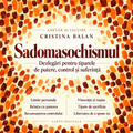 Sadomasochismul — Dezlegări pentru tiparele de putere, control și suferință. Copertă portocalie, Cristina Balan, Adevăr și Lecuire.